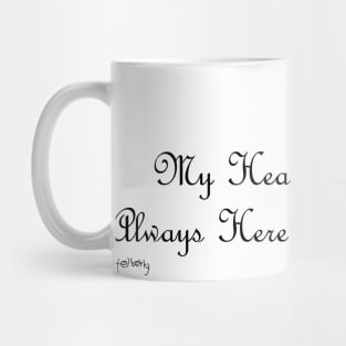 My heart is always here for you (for women) Mug